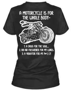A Motorcycle is for the Whole Body T-Shirt