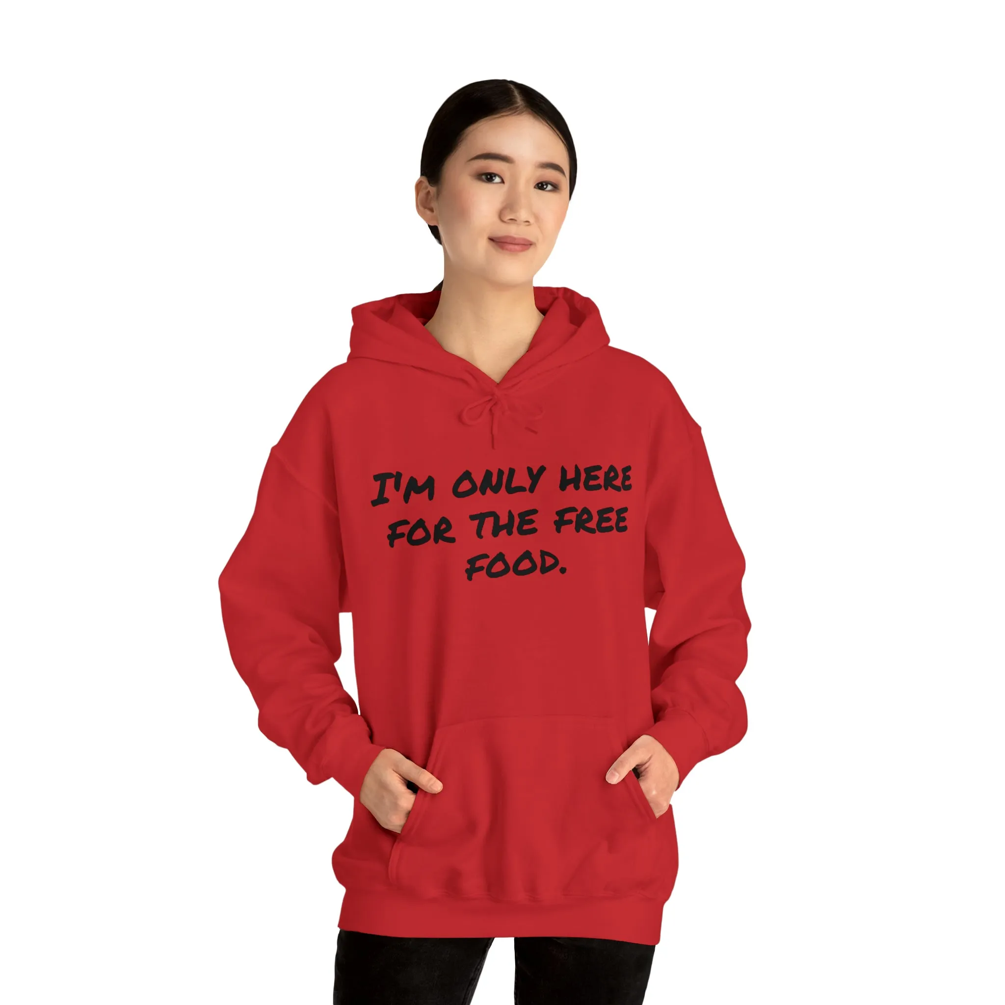 Hoodie | I'm Only Here For The Free Food |