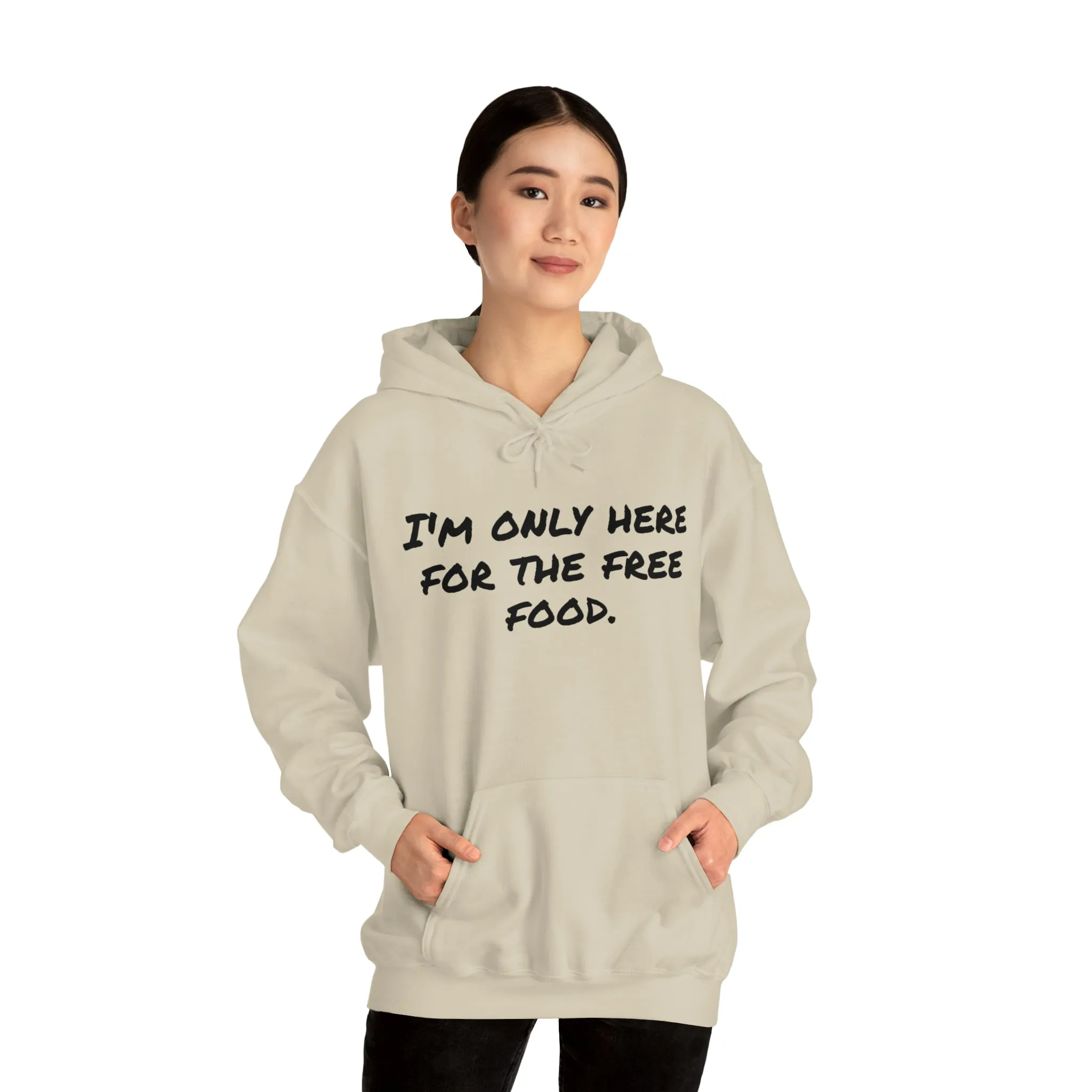 Hoodie | I'm Only Here For The Free Food |