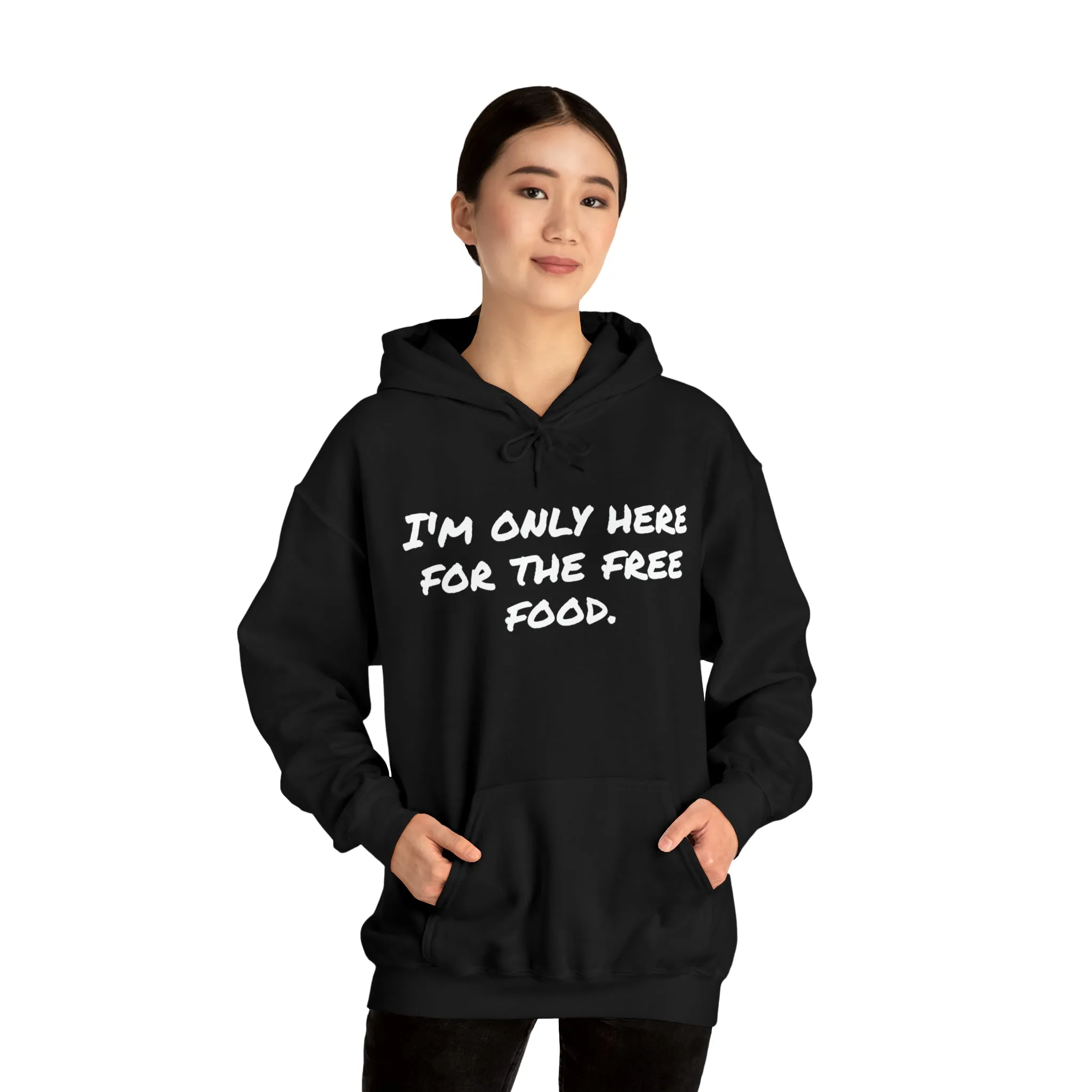 Hoodie | I'm Only Here For The Free Food |