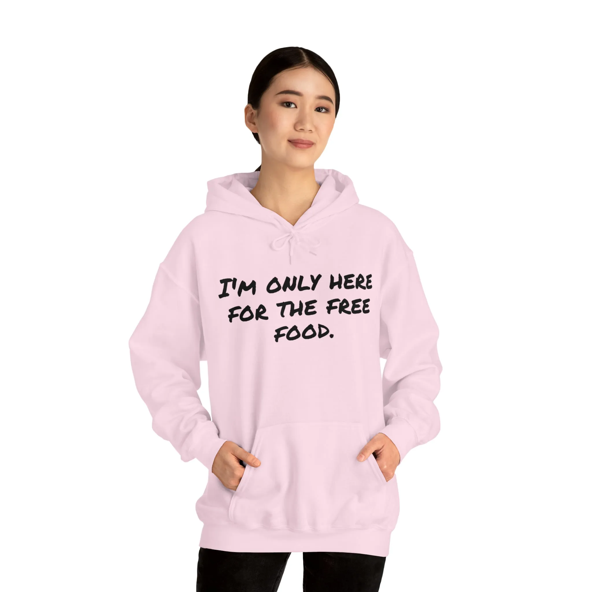 Hoodie | I'm Only Here For The Free Food |